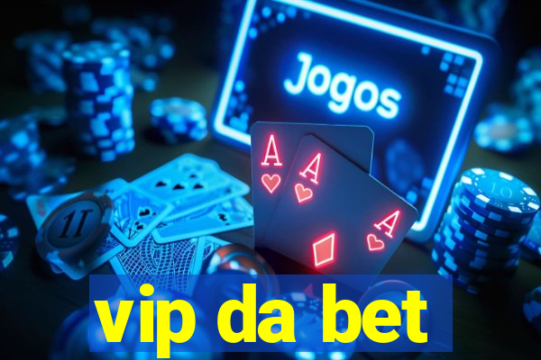 vip da bet